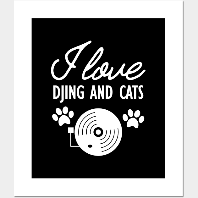 Dj and Cat - I love Djing and Cats Wall Art by KC Happy Shop